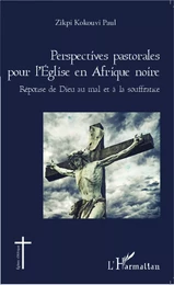 Perspectives pastorales pour l'Eglise en Afrique noire