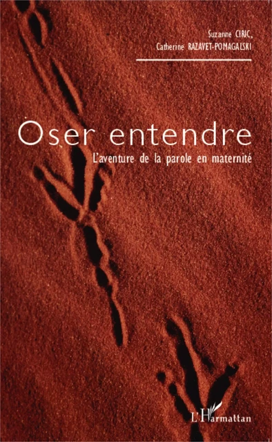 Oser entendre - catherine Razavet-Pomagalski, Suzanne Ciric - Editions L'Harmattan