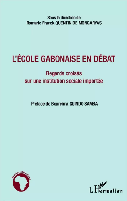 L'école gabonaise en débat - Romaric Franck Quentin de Mongaryas - Editions L'Harmattan