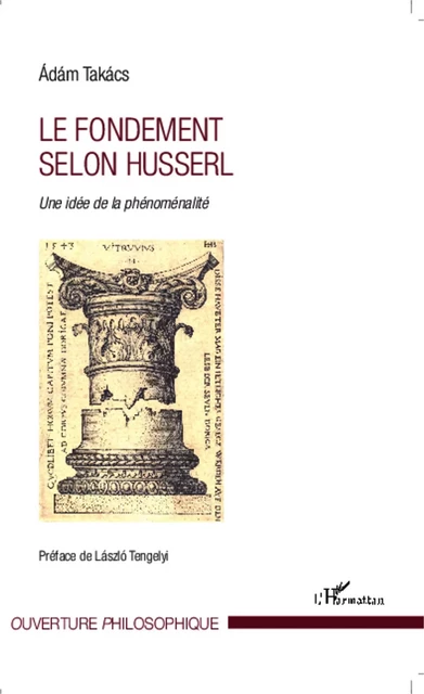 Le fondement selon Husserl - Adam Takacs - Editions L'Harmattan