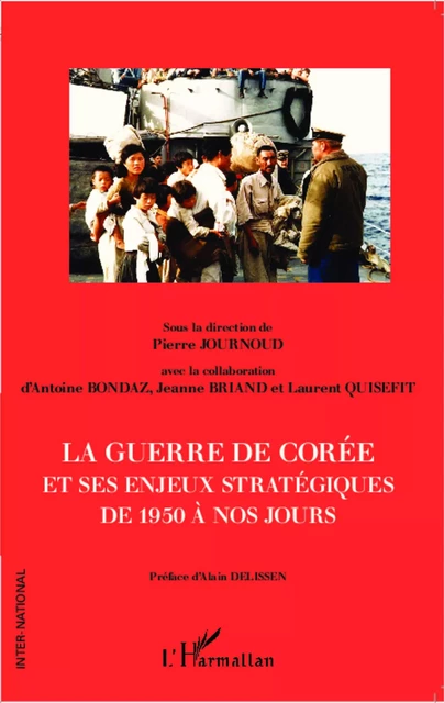 La guerre de Corée et ses enjeux stratégiques de 1950 à nos jours - Pierre Journoud - Editions L'Harmattan