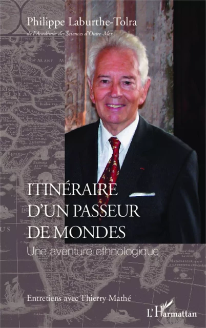 Itinéraire d'un passeur de mondes - Thierry Mathe, Philippe Laburthe-Tolra - Editions L'Harmattan