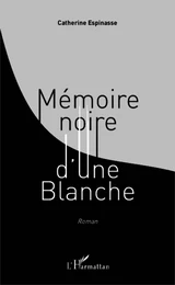 Mémoire noire d'une Blanche