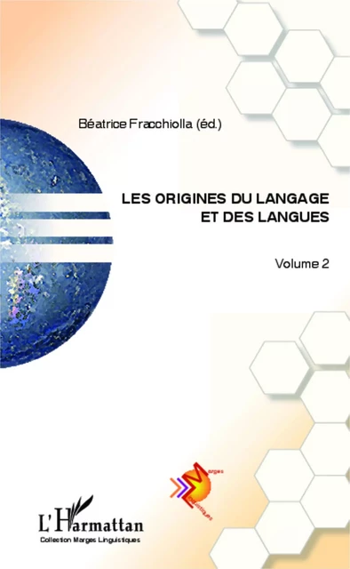 Les origines du langage et des langues (Volume 2) - Béatrice Fracchiolla - Editions L'Harmattan