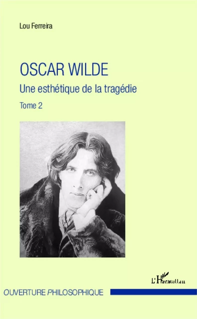 Oscar Wilde (Tome 2) - Lou Ferreira - Editions L'Harmattan