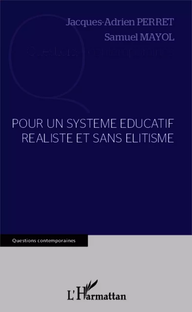 Pour un système éducatif réaliste et sans élitisme - Jacques-Adrien Perret, Samuel Mayol - Editions L'Harmattan