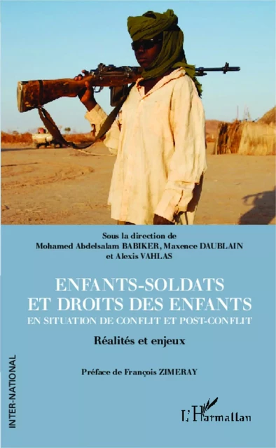 Enfants-soldats et droits des enfants en situation de conflit et post-conflit - Alexis Vahlas, Mohamed Abdesalam Babiker, Maxence Daublain - Editions L'Harmattan