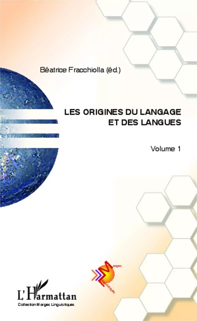 Les origines du langage et des langues (Volume 1) - Béatrice Fracchiolla - Editions L'Harmattan