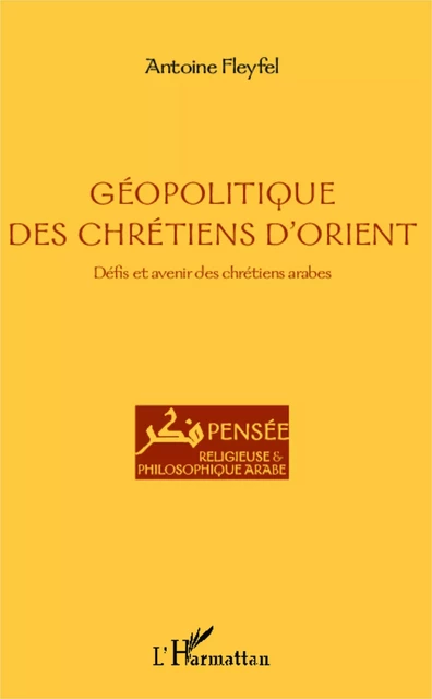 Géopolitique des chrétiens d'Orient - Antoine Fleyfel - Editions L'Harmattan