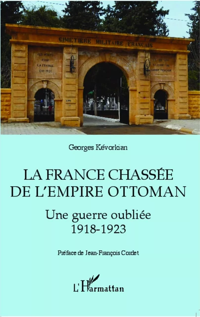 La France chassée de l'Empire ottoman - Georges Kevorkian - Editions L'Harmattan