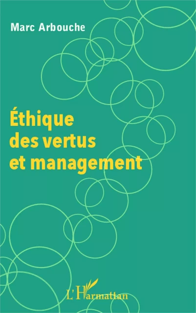 Éthique des vertus et management - Marc Arbouche - Editions L'Harmattan