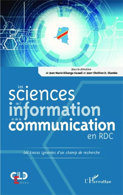 Les sciences de l'information et de la communication en RDC - Jean-Marie Dikanga Kazadi, Jean-Chrétien Ekambo Duasenge - Editions L'Harmattan