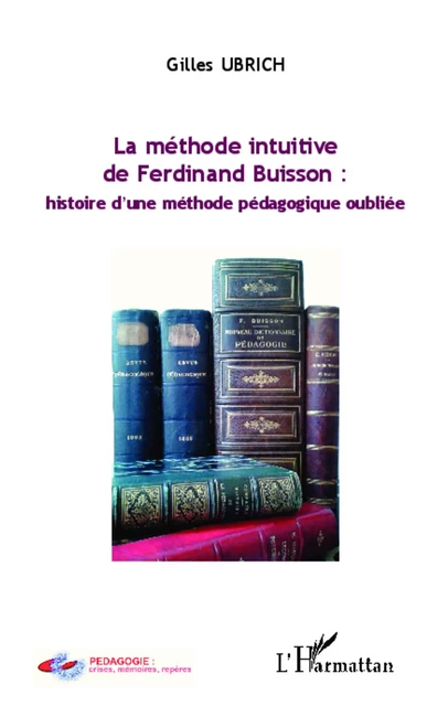 La méthode intuitive de Ferdinand Buisson : - Gilles Ubrich - Editions L'Harmattan