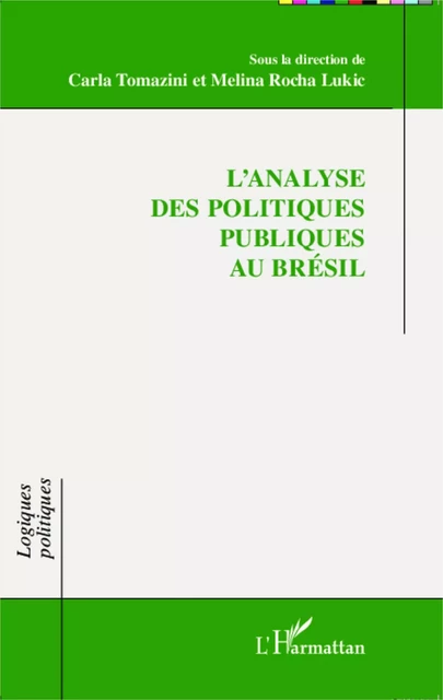 L'analyse des politiques publiques au Brésil - Carla Tomazini, Melina Rocha Lukic - Editions L'Harmattan