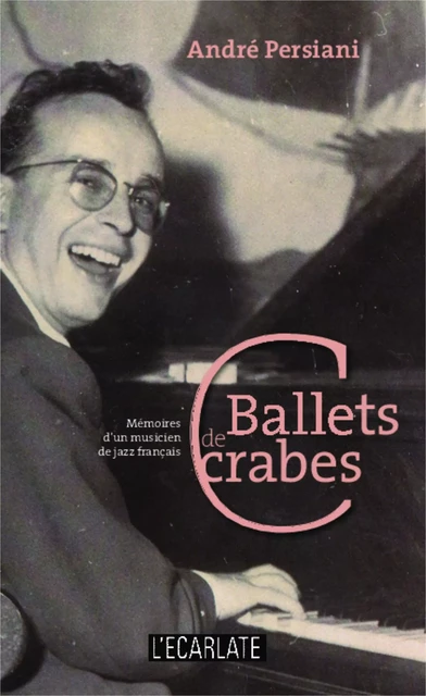 Ballets de crabes - André Persiani - L'Ecarlate