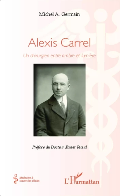 Alexis Carrel - Michel Germain - Editions L'Harmattan