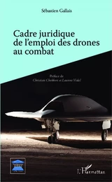 Cadre juridique de l'emploi des drones au combat