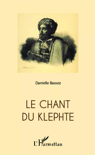 Le chant du Klephte - Danielle Bassez - Editions L'Harmattan