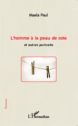 L'homme à la peau de soie et autres portraits