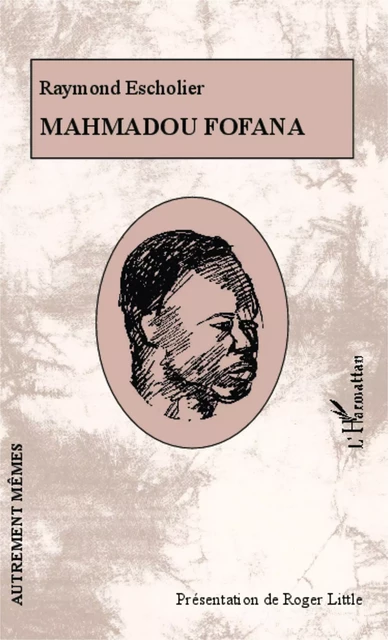 Mahmadou Fofana - Raymond Escholier - Editions L'Harmattan