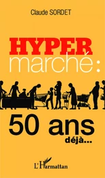 Hypermarché : 50 ans déjà...