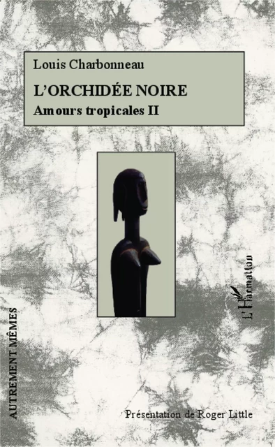 L'orchidée noire - Roger Little - Editions L'Harmattan