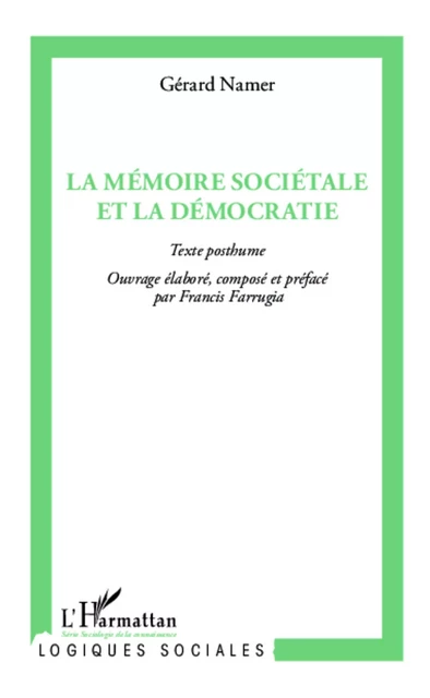 La mémoire sociétale et la démocratie -  Namer gerard - Editions L'Harmattan