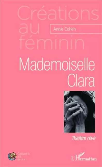 Mademoiselle Clara - Annie Cohen - Editions L'Harmattan