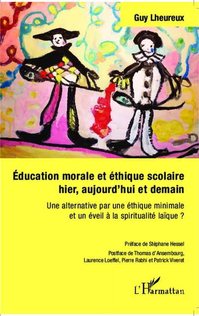 Éducation morale et éthique scolaire hier, aujourd'hui et demain - Guy Lheureux - Editions L'Harmattan