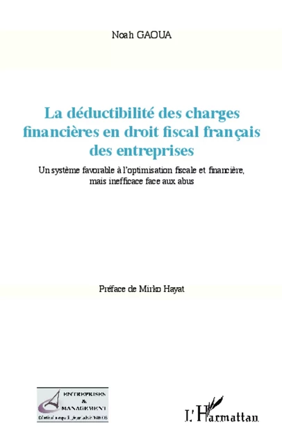 La déductibilité des charges financières en droit fiscal français des entreprises - Noah Gaoua - Editions L'Harmattan