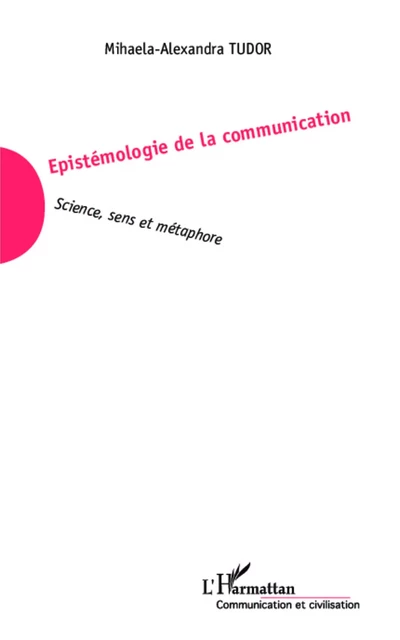 Epistémologie de la communication - Mihaela-Alexandra Tudor - Editions L'Harmattan