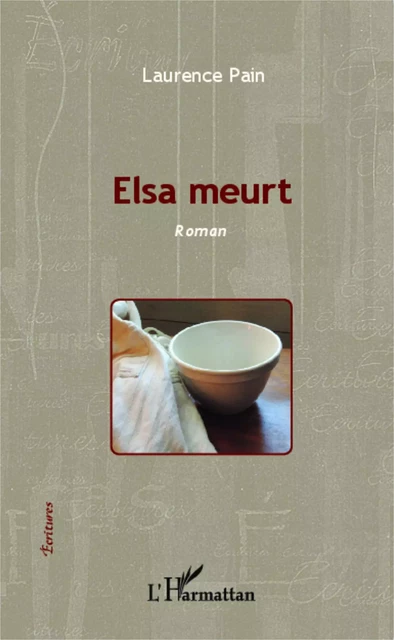 Elsa meurt - Laurence Pain - Editions L'Harmattan