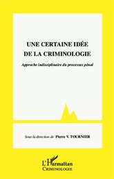 Une certaine idée de la criminologie