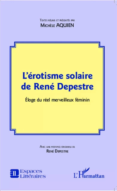 L'érotisme solaire de René Depestre - Michèle Aquien - Editions L'Harmattan