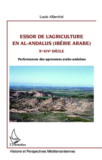 Essor de l'agriculture en al-Andalus (Ibérie arabe) - Louis Albertini - Editions L'Harmattan