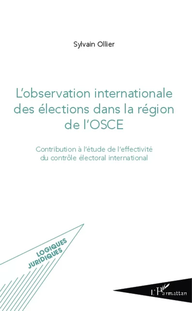 L'observation internationale des élections dans la région de l'OSCE - Sylvain Ollier - Editions L'Harmattan