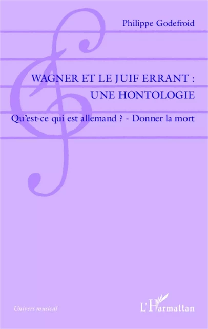 Wagner et le Juif Errant : une hontologie - Philippe Godefroid - Editions L'Harmattan