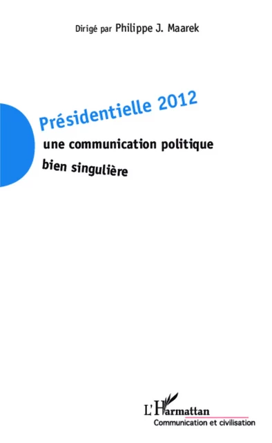 Présidentielle 2012 - Philippe J. Maarek - Editions L'Harmattan