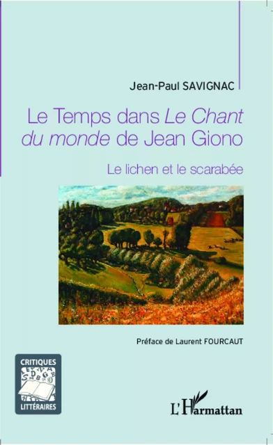 Le Temps dans<em> Le Chant du monde</em> de Jean Giono - Jean-Paul Savignac - Editions L'Harmattan