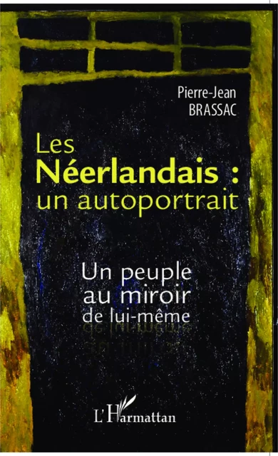 Les Néerlandais : un autoportrait - Pierre-Jean Brassac - Editions L'Harmattan