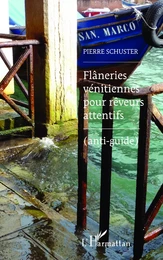 Flâneries vénitiennes pour rêveurs attentifs