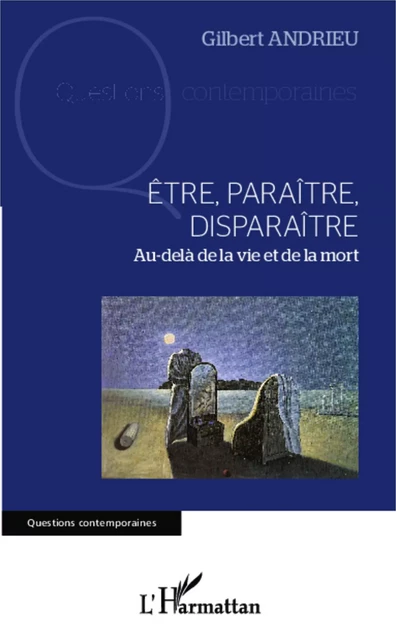 Être, paraître, disparaître - Gilbert Andrieu - Editions L'Harmattan