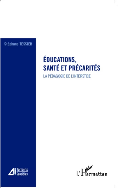 Educations, santé et précarités - Stéphane Tessier - Editions L'Harmattan