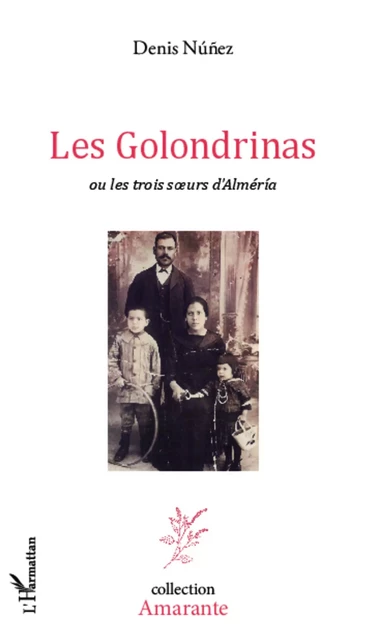 Les Golondrinas ou les trois soeurs d'Alméria - Denis Nuñez - Editions L'Harmattan