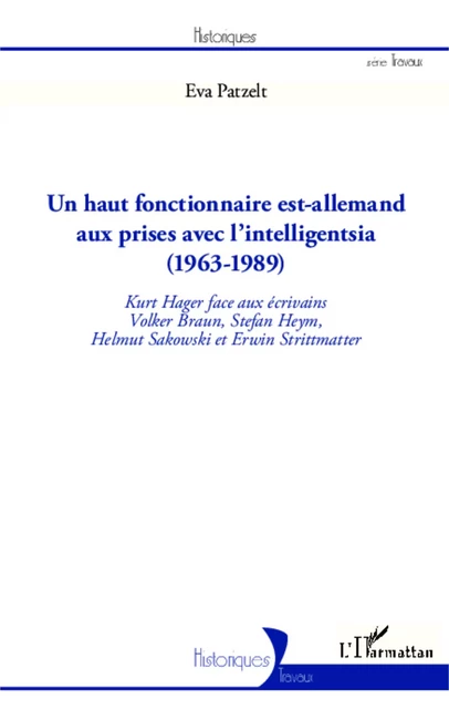 Un haut fonctionnaire est-allemand aux prises avec l'intelligentsia (1963 - 1989) - Eva Patzelt - Editions L'Harmattan