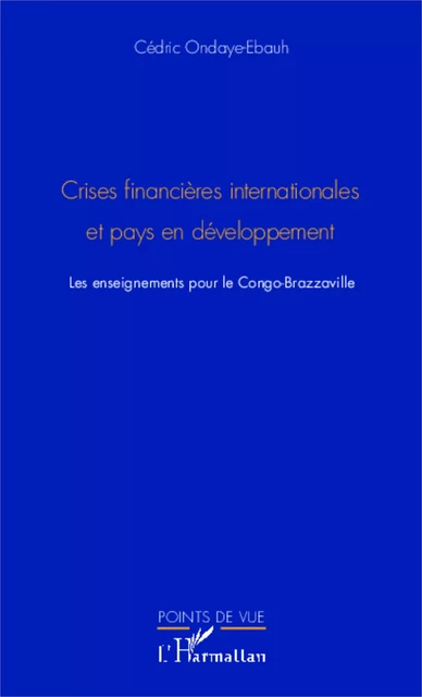 Crises financières internationale et pays en développement - Cédric Ondaye-Ebauh - Editions L'Harmattan