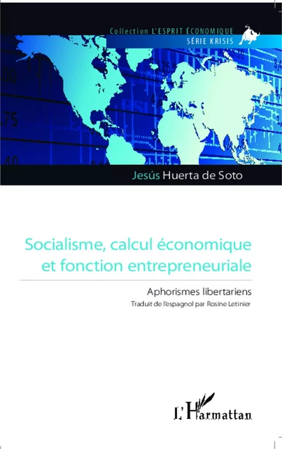 Socialisme, calcul économique et fonction entrepreneuriale - Jesus Huerta De Soto - Editions L'Harmattan