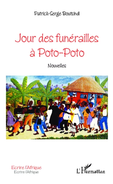 Jour des funérailles à Poto-Poto - PATRICK SERGE Boutsindi - Editions L'Harmattan