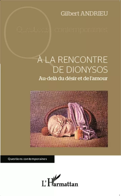 A la rencontre de Dionysos - Gilbert Andrieu - Editions L'Harmattan