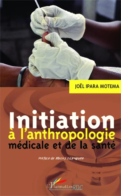 Initiation à l'anthropologie médicale et de la santé - Joël Ipara Motema - Editions L'Harmattan